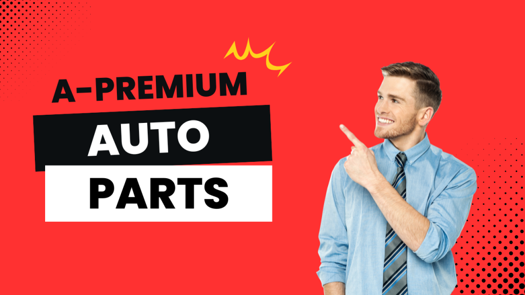 A-premium Auto part review